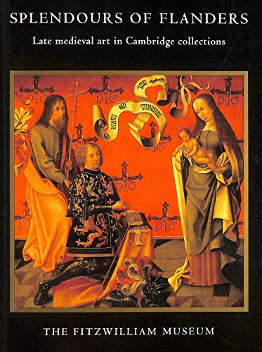 Beispielbild fr Splendours of Flanders (Fitzwilliam Museum Publications) zum Verkauf von WorldofBooks