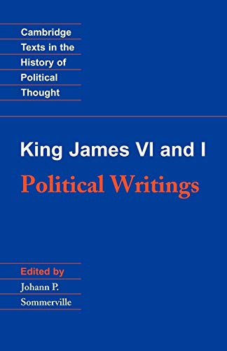 Stock image for King James VI and I: Political Writings (Cambridge Texts in the History of Political Thought) for sale by Open Books West Loop