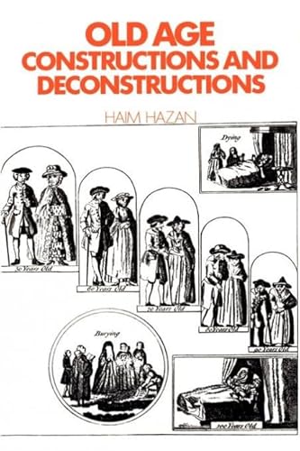 Imagen de archivo de Old Age: Constructions and Deconstructions a la venta por ThriftBooks-Atlanta