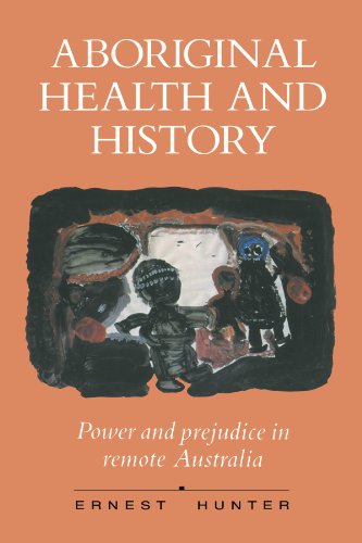 Stock image for Aboriginal Health and History: Power and Prejudice in Remote Australia for sale by Chiron Media