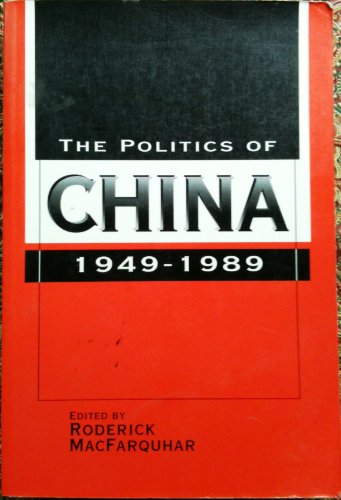 Imagen de archivo de The Politics of China, 1949-1989 a la venta por Better World Books: West