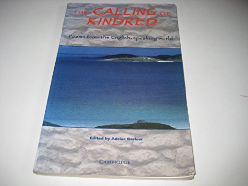 Stock image for The Calling of Kindred: Poems from the English Speaking World (Cambridge School Anthologies) for sale by WorldofBooks