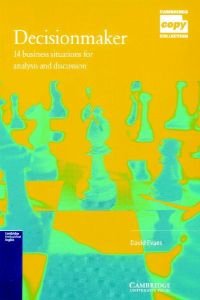 Beispielbild fr Decisionmaker: 14 Business Situations for Analysis and Discussion (Cambridge Copy Collection) zum Verkauf von WorldofBooks