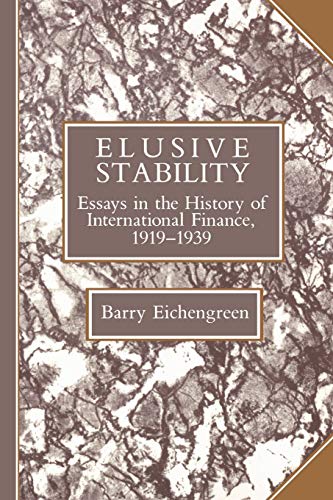 Beispielbild fr Elusive Stability: Essays in the History of International Finance, 1919-1939 (Studies in Macroeconomic History) zum Verkauf von Wonder Book