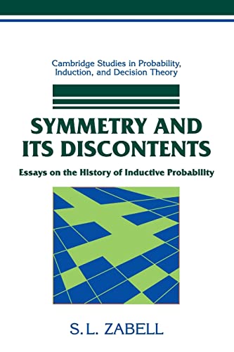 Beispielbild fr Symmetry and its Discontents: Essays on the History of Inductive Probability (Cambridge Studies in Probability, Induction and Decision Theory) zum Verkauf von Chiron Media