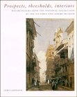 Beispielbild fr Prospects, Thresholds and Interiors: Watercolours from the National Collection at the Victoria and Albert Museum zum Verkauf von AwesomeBooks