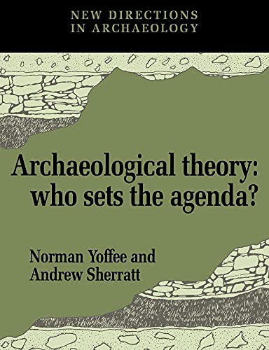 Stock image for Archaeological Theory: Who Sets the Agenda? (New Directions in Archaeology) for sale by WorldofBooks