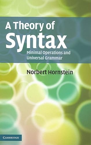Imagen de archivo de A Theory of Syntax: Minimal Operations and Universal Grammar a la venta por Powell's Bookstores Chicago, ABAA