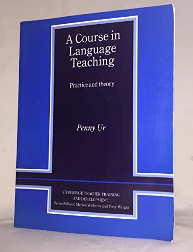 

A Course in Language Teaching Trainer's Handbook: Practice of Theory (Cambridge Teacher Training and Development)
