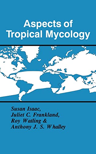 Imagen de archivo de Aspects of Tropical Mycology (British Mycological Society Symposia, Series Number 19) a la venta por Lucky's Textbooks