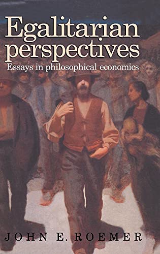 Stock image for Egalitarian Perspectives : Essays in Philosophical Economics for sale by Better World Books