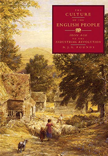 Beispielbild fr The Culture of the English People: Iron Age to the Industrial Revolution zum Verkauf von WorldofBooks
