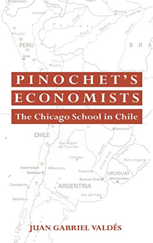 9780521451468: Pinochet's Economists Hardback: The Chicago School of Economics in Chile (Historical Perspectives on Modern Economics)