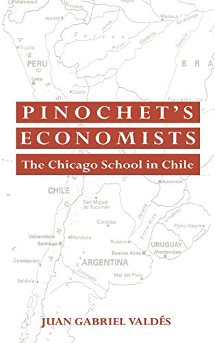 9780521451468: Pinochet's Economists: The Chicago School of Economics in Chile (Historical Perspectives on Modern Economics)