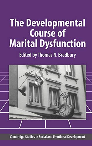 Stock image for The Developmental Course of Marital Dysfunction (Cambridge Studies in Social and Emotional Development) for sale by HPB-Red