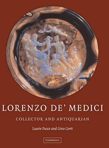 Beispielbild fr Lorenzo de'Medici, Collector of Antiquities: Collector and Antiquarian zum Verkauf von Prior Books Ltd
