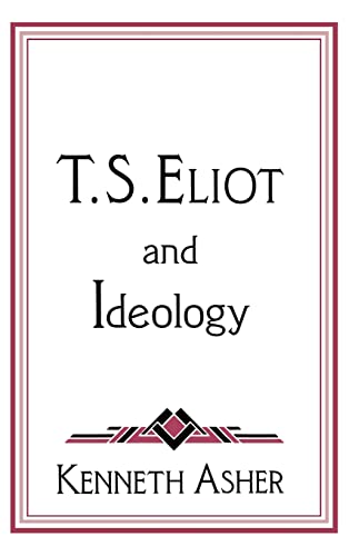 Stock image for T. S. Eliot and Ideology (Cambridge Studies in American Literature and Culture, Series Number 86) for sale by Alexander Books (ABAC/ILAB)