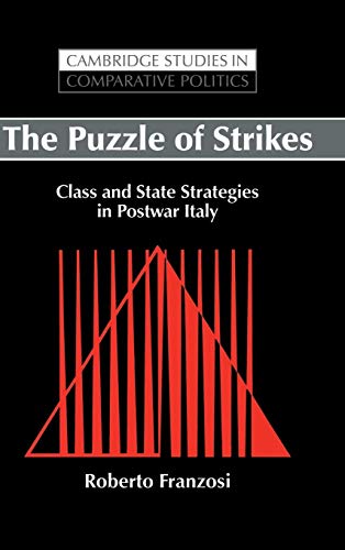 The Puzzle Of Strikes: Class And State Strategies In Postwar Italy