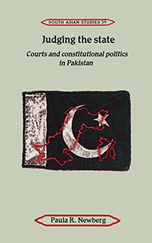 9780521452892: Judging the State: Courts and Constitutional Politics in Pakistan: 59 (Cambridge South Asian Studies, Series Number 59)
