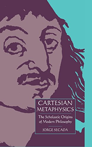 

Cartesian Metaphysics: The Scholastic Origins of Modern Philosophy [first edition]