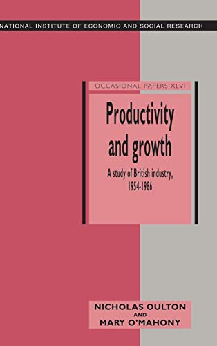 Stock image for Productivity and Growth : A Study of British Industry 1954-86 for sale by Better World Books