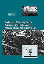 Beispielbild fr Backscattered Scanning Electron Microscopy and Image Analysis of Sediments and Sedimentary Rocks zum Verkauf von HPB-Red