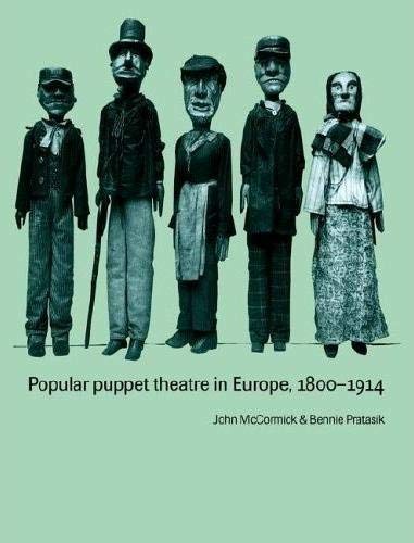 Popular Puppet Theatre in Europe, 1800â€“1914 (9780521454131) by McCormick, John; Pratasik, Bennie