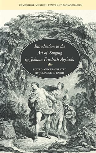 9780521454285: Introduction to the Art of Singing by Johann Friedrich Agricola Hardback (Cambridge Musical Texts and Monographs)