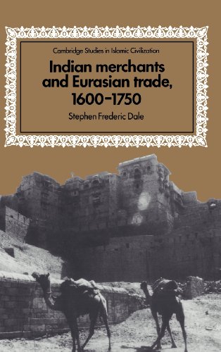 INDIAN MERCHANTS AND EURASIAN TRADE, 1600-1750