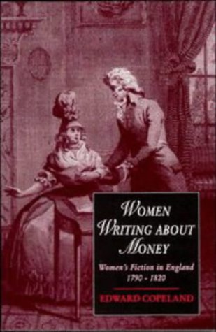 9780521454612: Women Writing about Money: Women's Fiction in England, 1790–1820