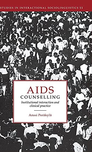 Stock image for AIDS Counselling: Institutional Interaction and Clinical Practice (Studies in Interactional Sociolinguistics) for sale by Moe's Books