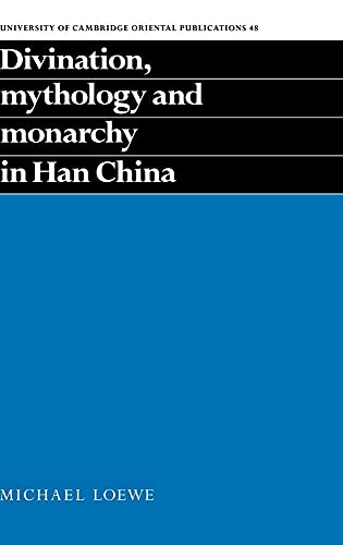 9780521454667: Divination, Mythology and Monarchy in Han China