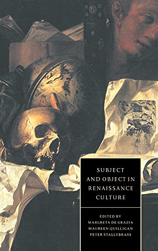 Stock image for Subject and Object in Renaissance Culture (Cambridge Studies in Renaissance Literature and Culture) [Hardcover] de Grazia, Margreta; Quilligan, Maureen and Stallybrass, Peter for sale by Broad Street Books