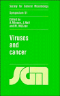Viruses and Cancer: 51. (Society for General Microbiology Symposia, Series Number 51)