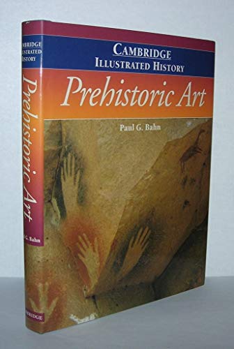 The Cambridge Illustrated History of Prehistoric Art - Bahn, P. G.