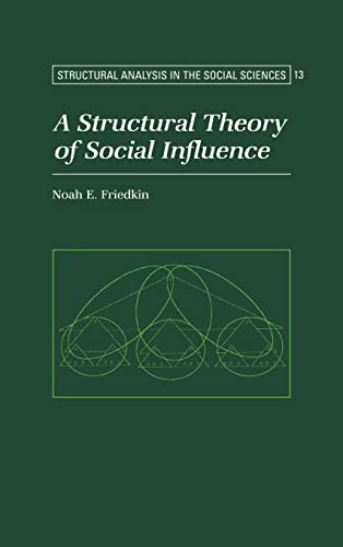 Stock image for A Structural Theory of Social Influence (Structural Analysis in the Social Sciences) for sale by Reader's Corner, Inc.