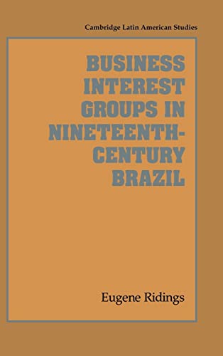 9780521454858: Business Interest Groups in Nineteenth-Century Brazil