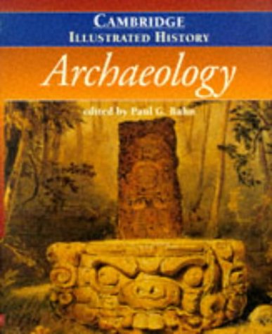 Imagen de archivo de The Cambridge Illustrated History of Archaeology (Cambridge Illustrated Histories) a la venta por More Than Words