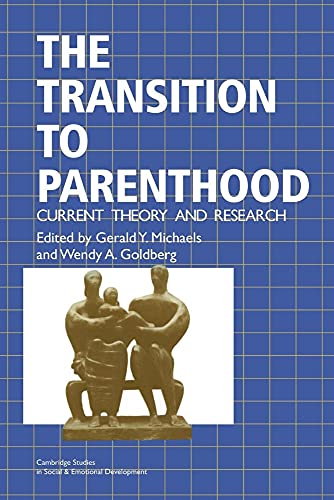 Imagen de archivo de The Transition to Parenthood: Current Theory and Research (Cambridge Studies in Social and Emotional Development) a la venta por Lucky's Textbooks