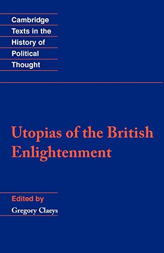 Stock image for Utopias of the British Enlightenment (Cambridge Texts in the History of Political Thought) for sale by WorldofBooks