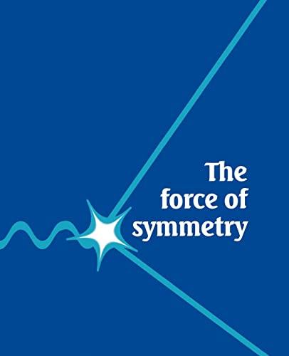 9780521455916: The Force of Symmetry Paperback