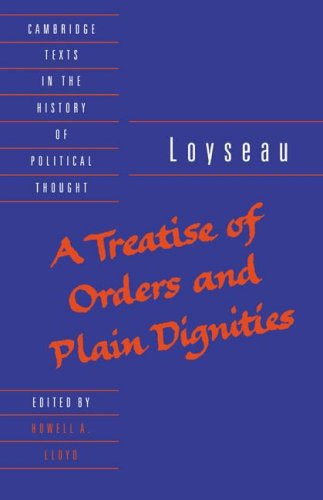 Imagen de archivo de Loyseau: A Treatise of Orders and Plain Dignities a la venta por Chiron Media