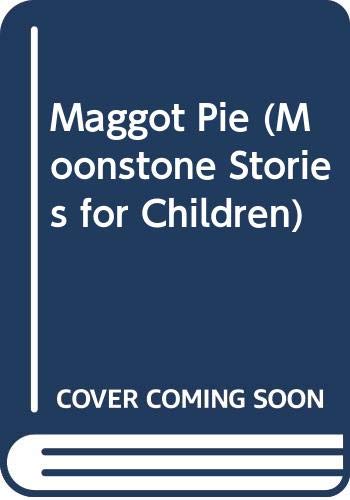 Stock image for Maggot Pie (Moonstone Stories for Children) for sale by Goldstone Books