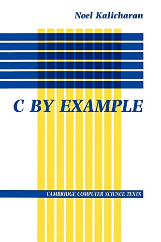 9780521456500: C by Example (Cambridge Computer Science Texts, Series Number 29)