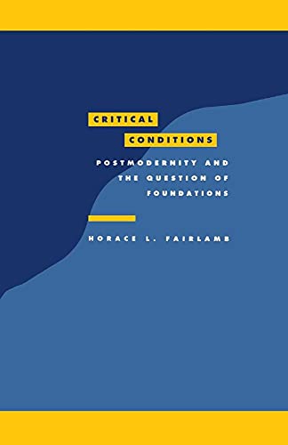 9780521456654: Critical Conditions: Postmodernity and the Question of Foundations: 8 (Literature, Culture, Theory, Series Number 8)