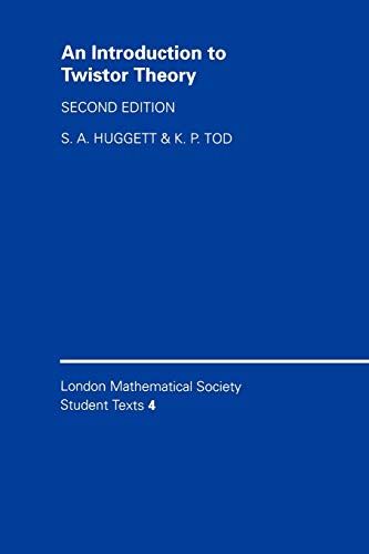 9780521456890: An Introduction to Twistor Theory 2nd Edition Paperback: 4 (London Mathematical Society Student Texts, Series Number 4)
