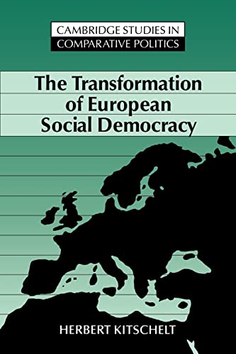 

The Transformation of European Social Democracy (Cambridge Studies in Comparative Politics)