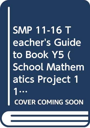 SMP 11-16 Teacher's Guide to Book Y5 (School Mathematics Project 11-16) (9780521457422) by School Mathematics Project