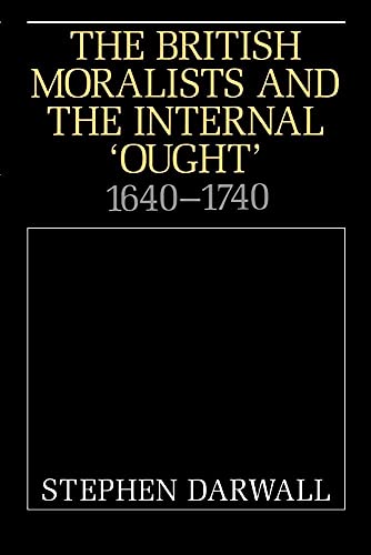 Stock image for The British Moralists and the Internal 'Ought': 1640 "1740 for sale by HPB-Red