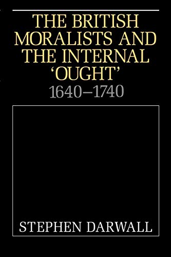 9780521457828: The British Moralists and the Internal 'Ought': 1640–1740